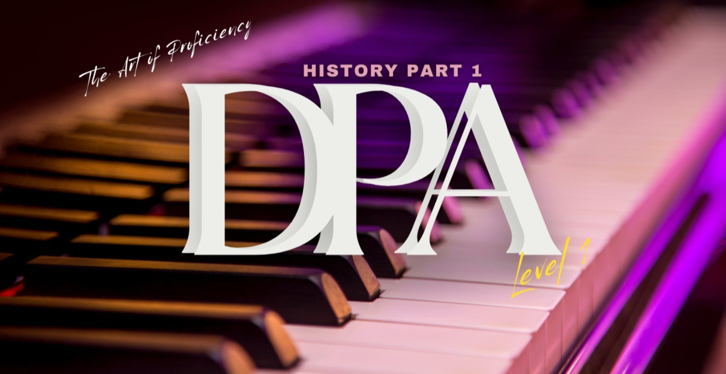 DPA 1: History Part 1