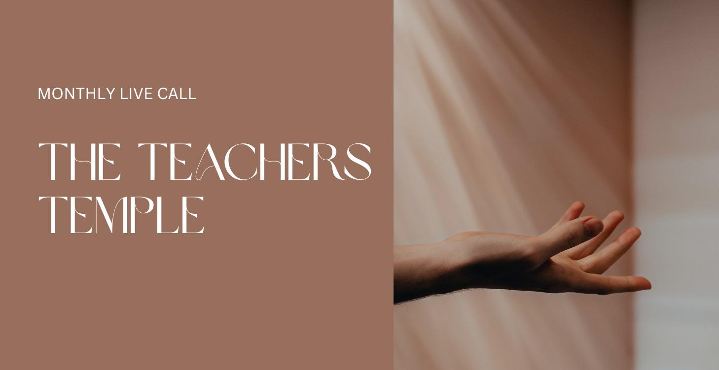 The Teachers Temple: Monthly Calls
