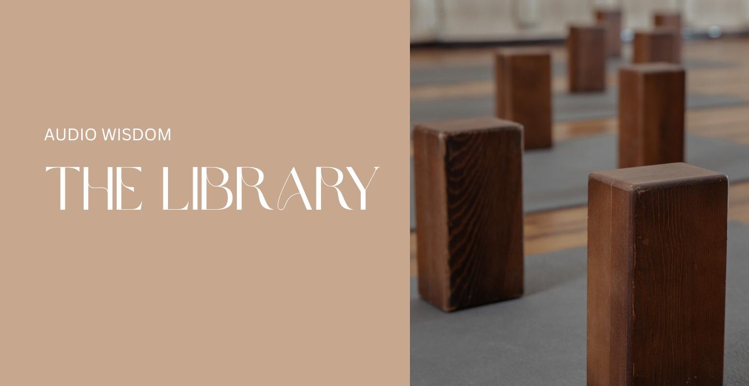 The Library: Audio Ayurvedic Wisdom