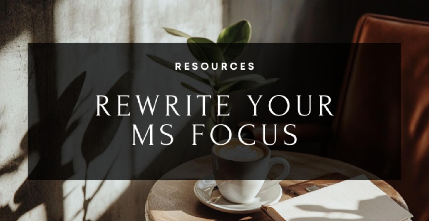 Rewrite Your MS Focus: The Toward Pleasure Reset