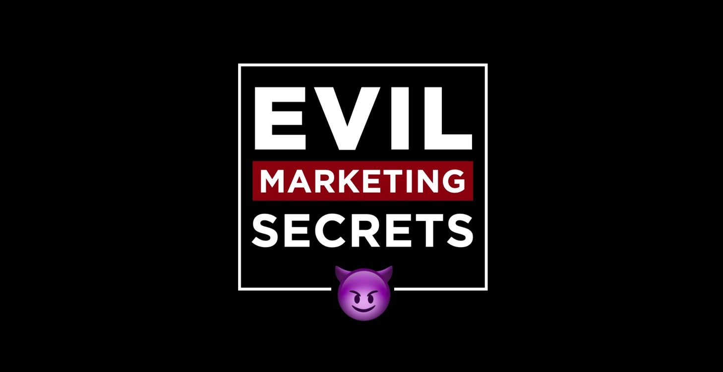 Evil Marketing Secrets