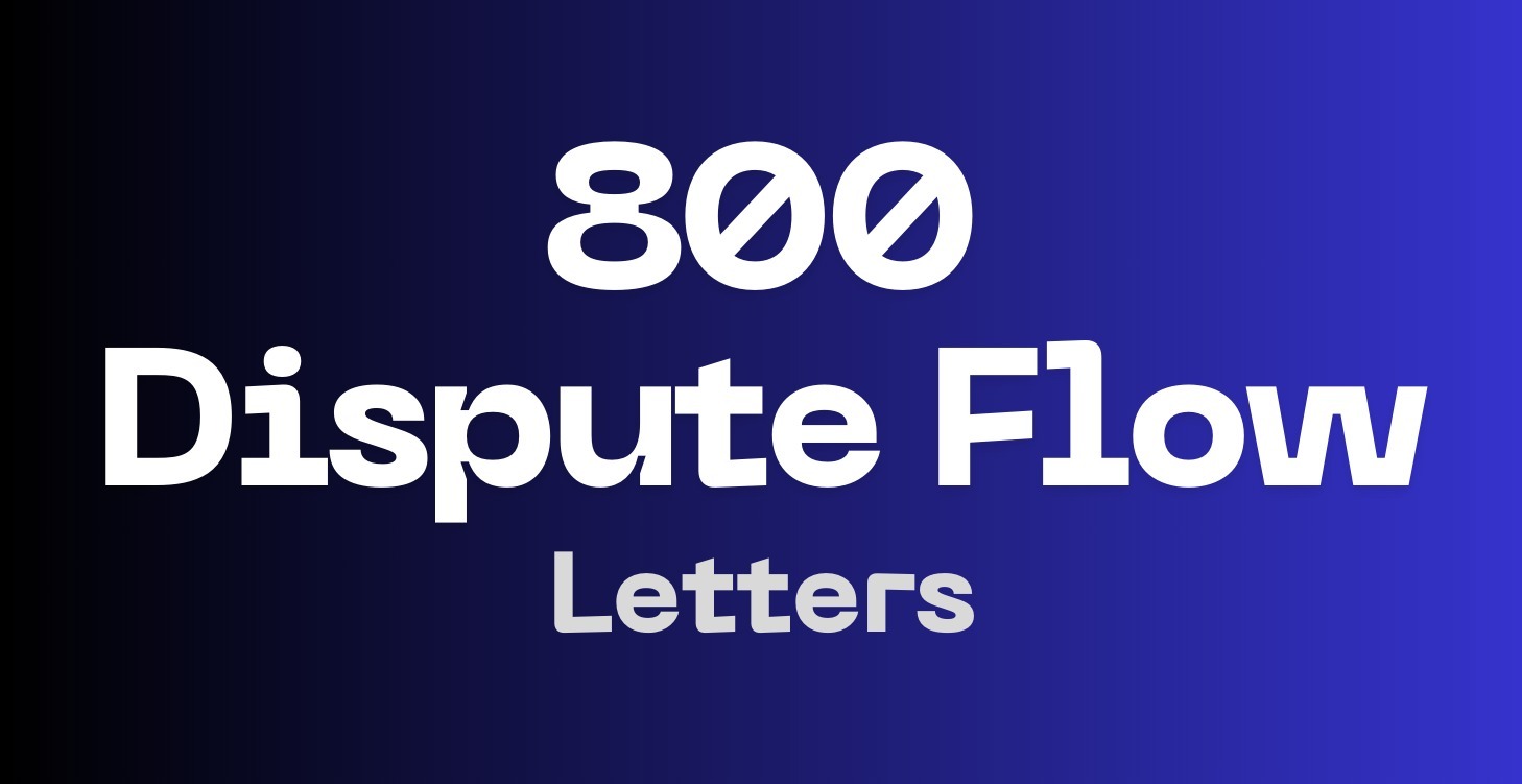 Thee 800 Dispute Flow Letters !