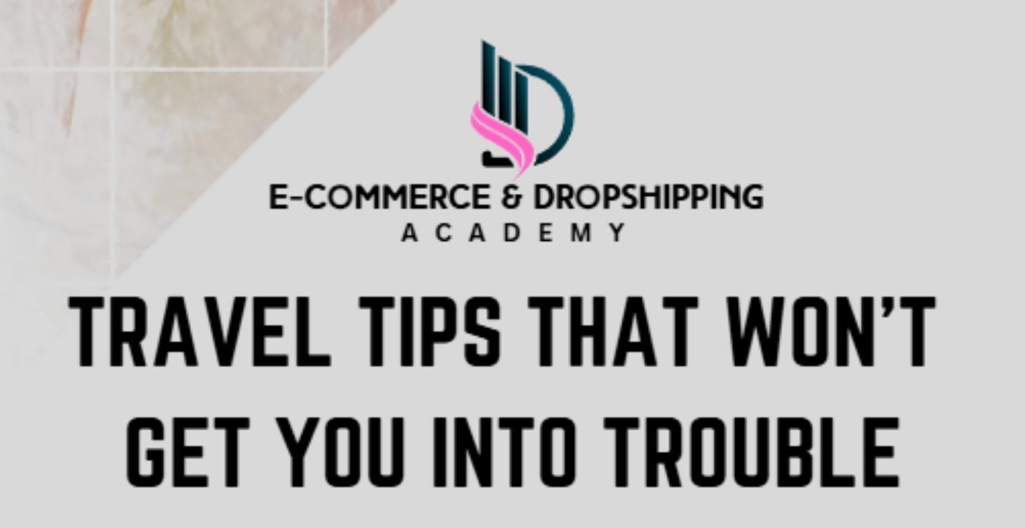 Travel tips that won't get you into trouble