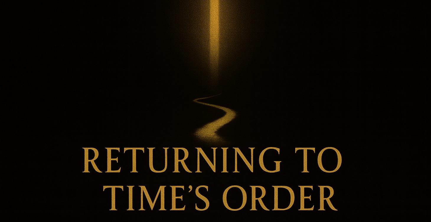 Returning to Time's Order