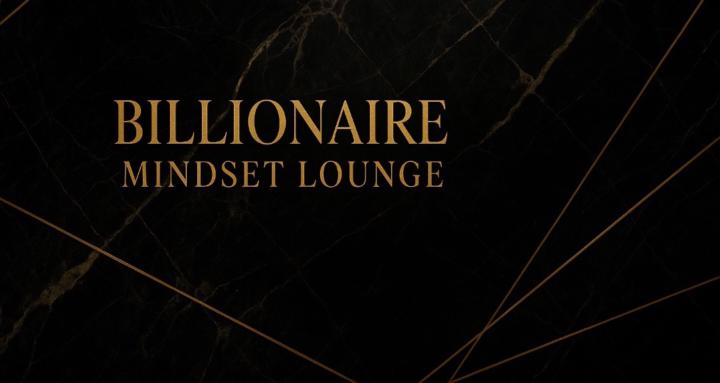 Billionaire Mindset Lounge