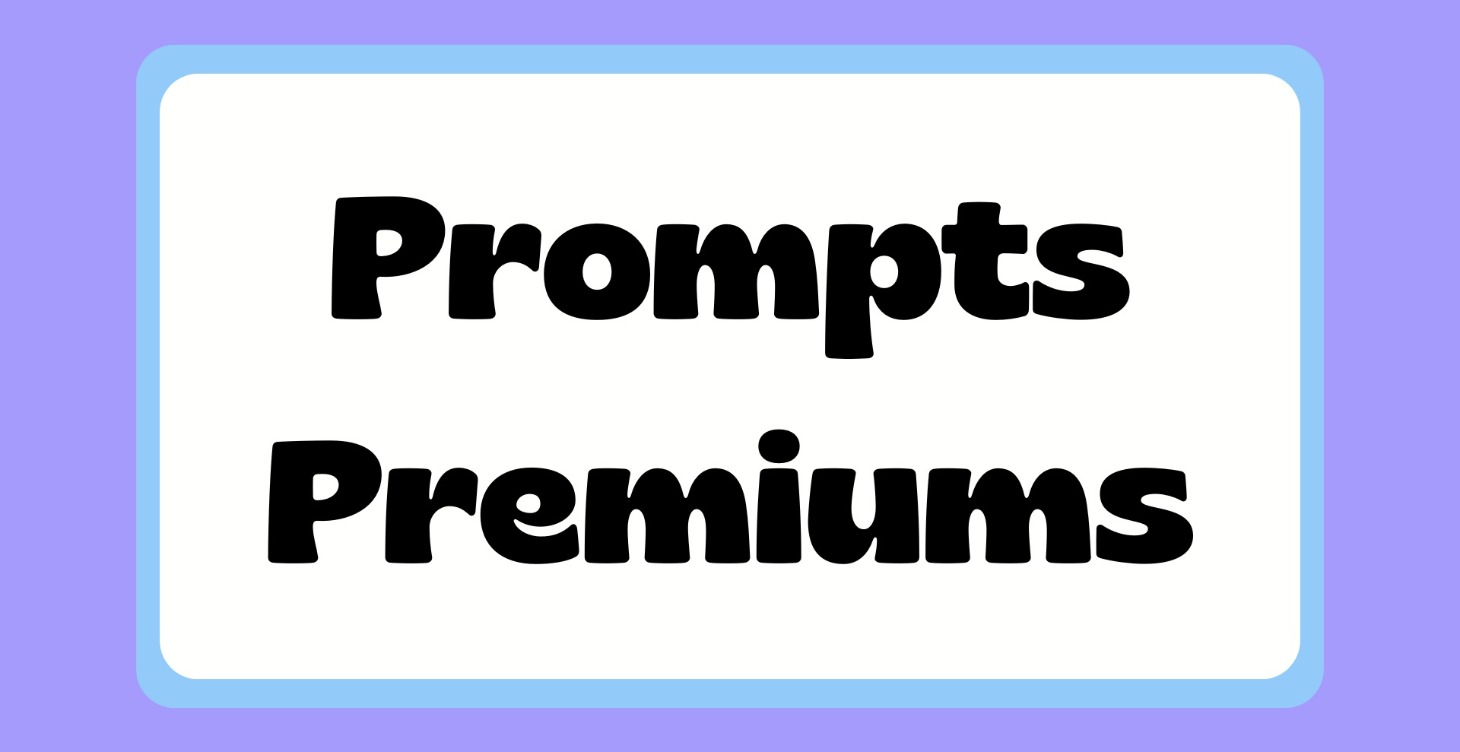 Prompts Premium (en cours)