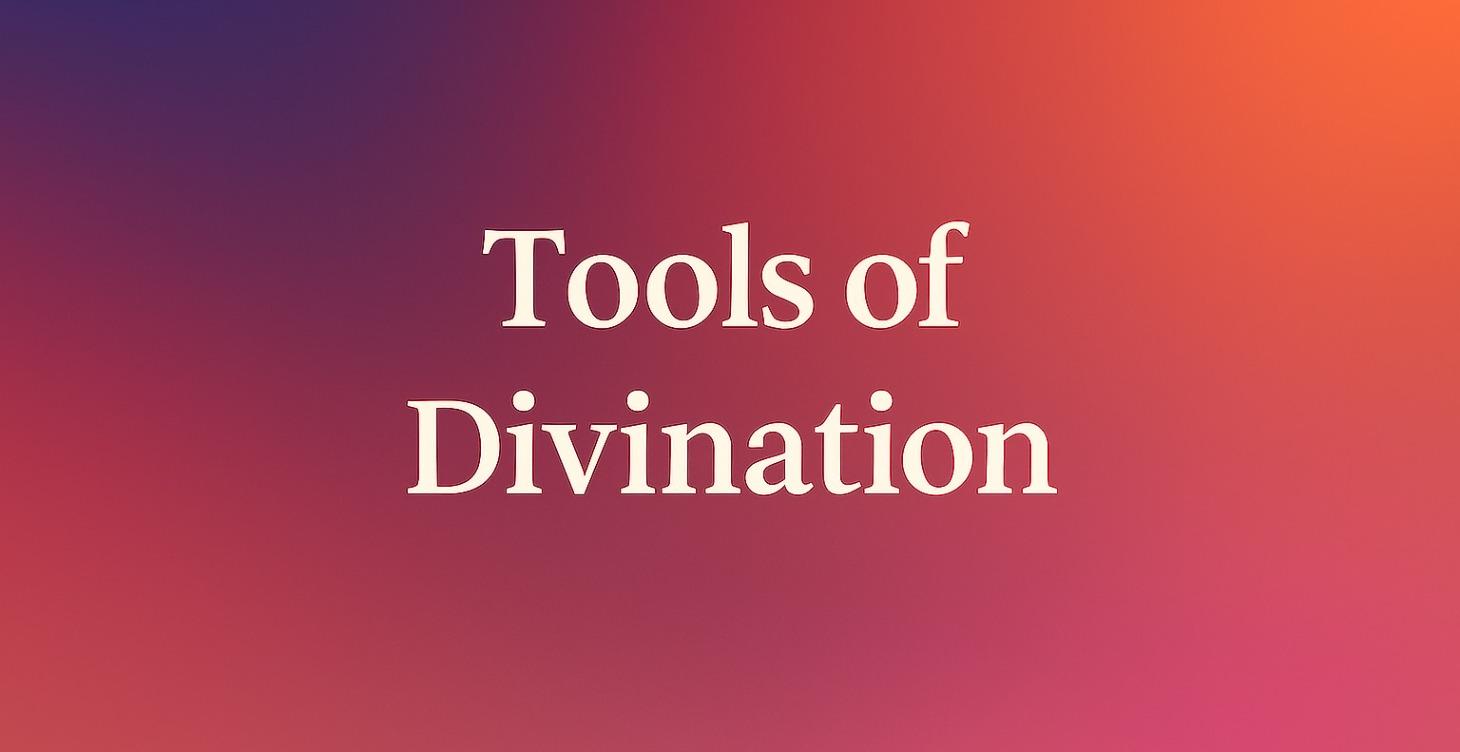 Tools of Divination