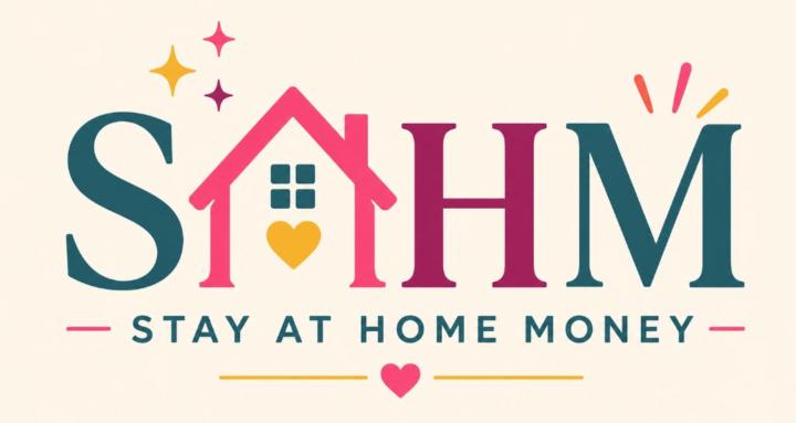 SAHM: Stay At Home Money