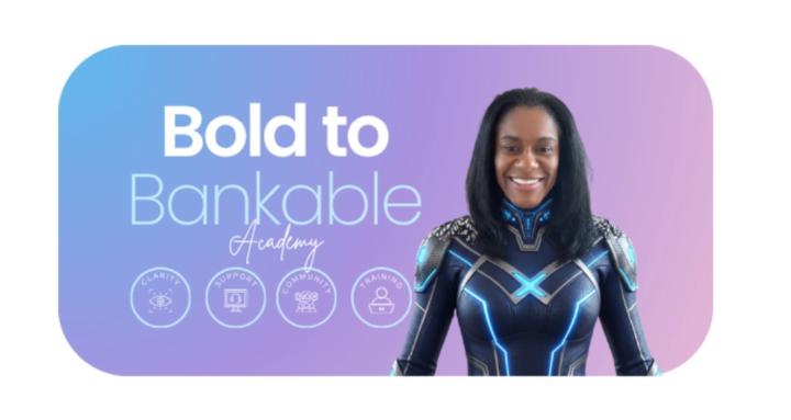 Bold To Bankable Academy