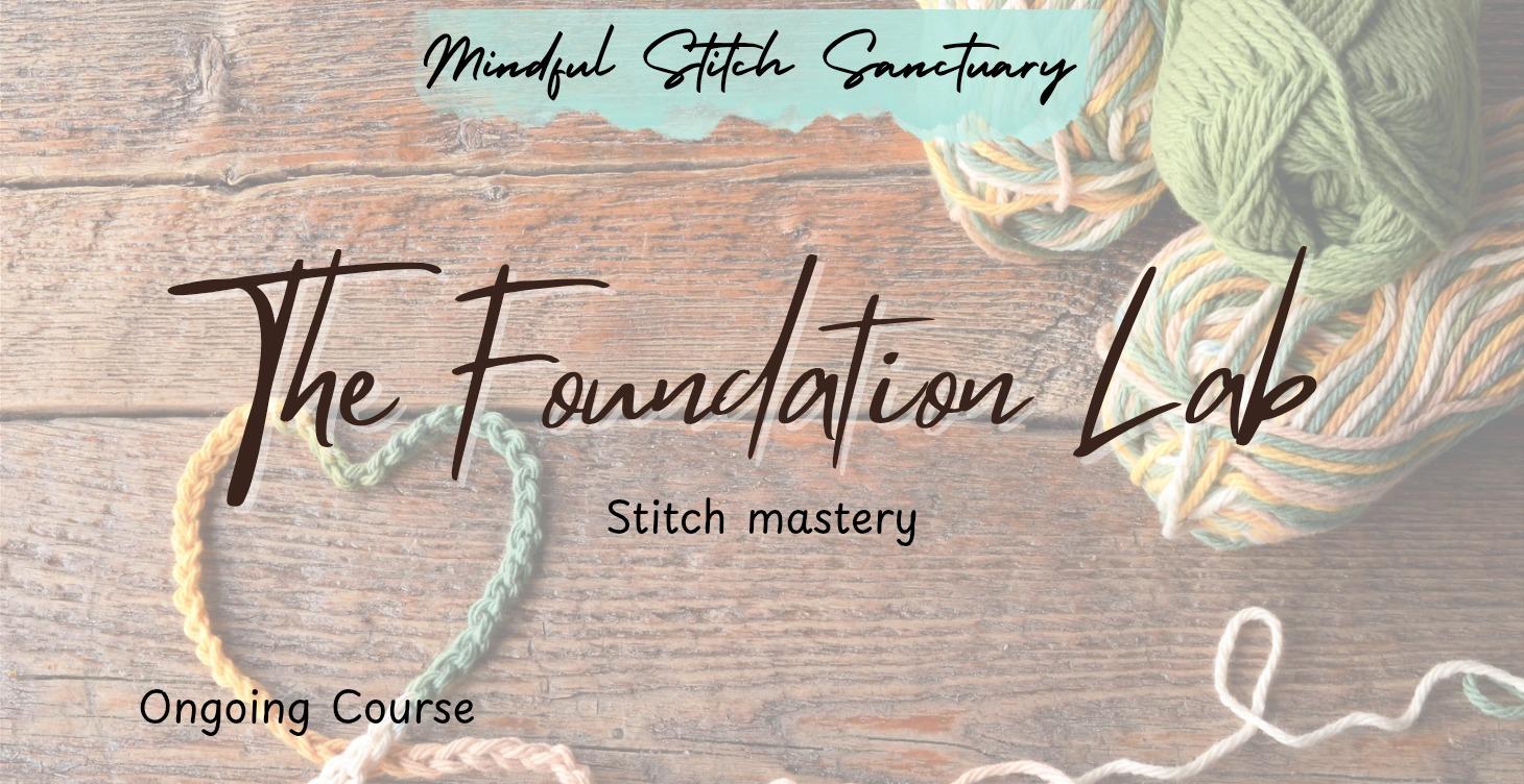 The Foundation Lab (Stitch Mastery)