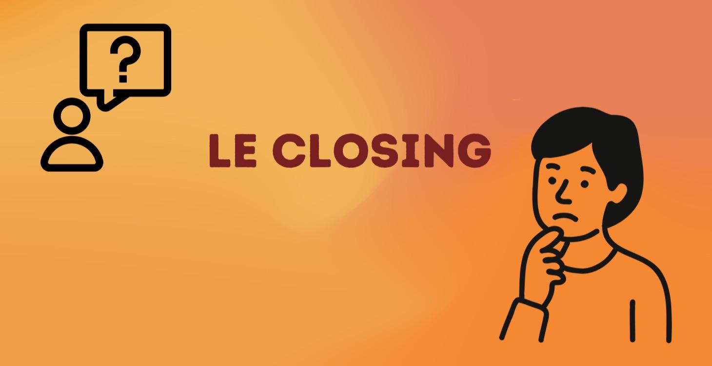 Le closing 🗣️