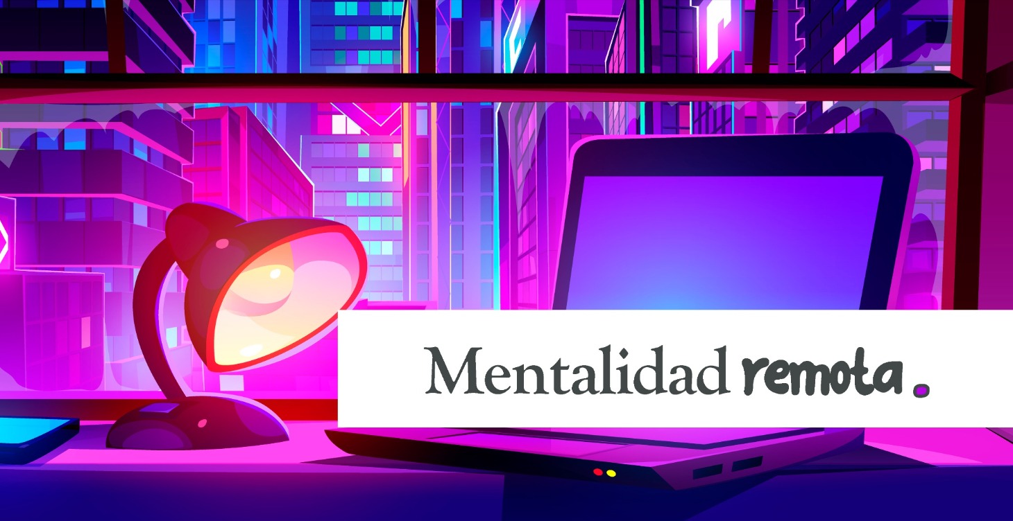 🚀 Mentalidad Remota un nuevo paradigma.
