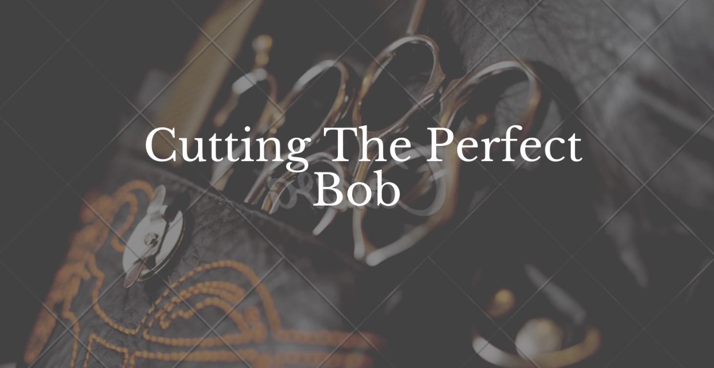Cutting The Perfect Bob