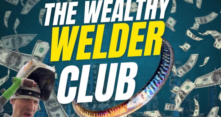 The Wealthy Welder Club