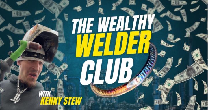 The Wealthy Welder Club