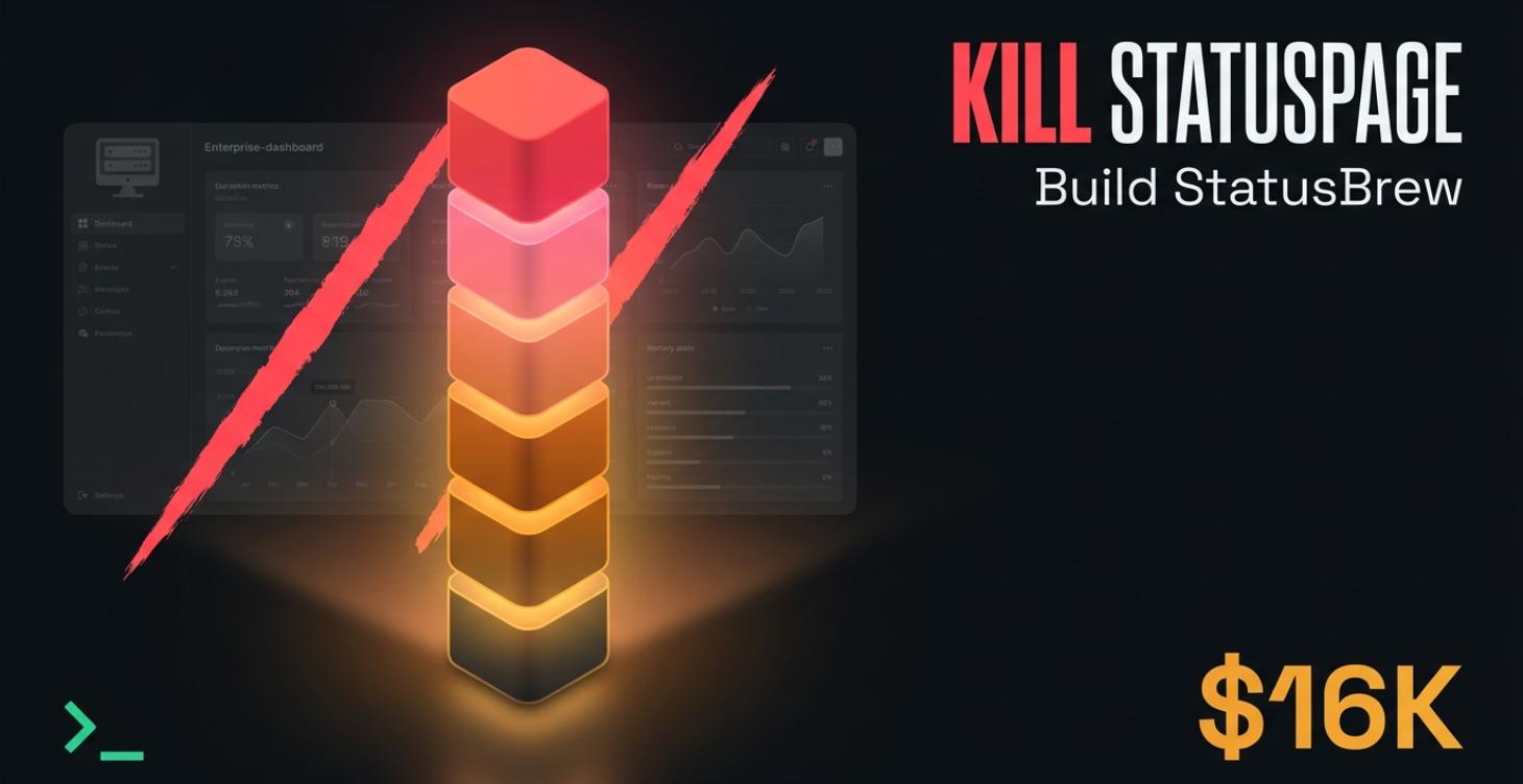 🔨 Kill Statuspage: Build StatusBrew