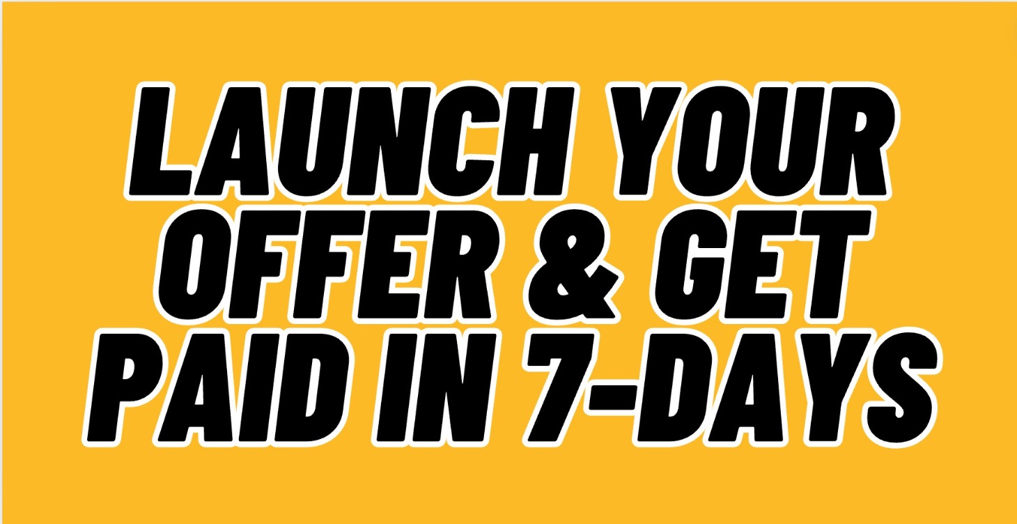 Launch Any Offer in 7-Days