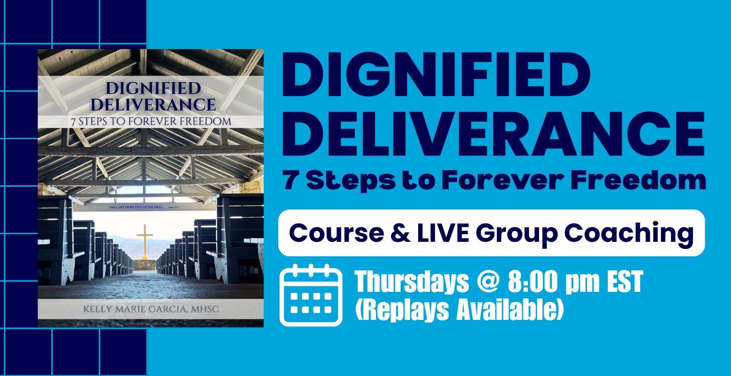 Dignified Deliverance: Group Coaching