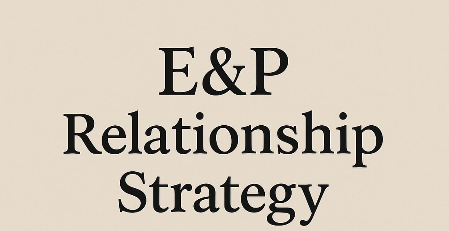 What is the E & P Relationship Strategy