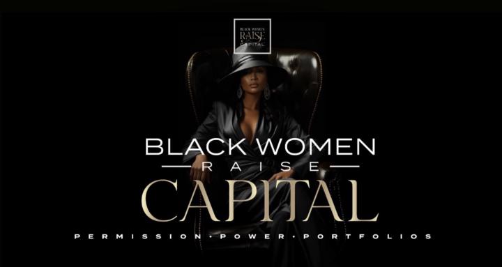 Black Women Raise Capital™️