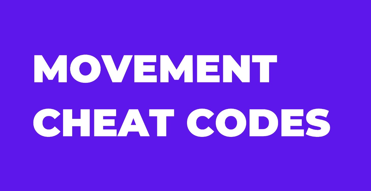 Movement Cheat Codes
