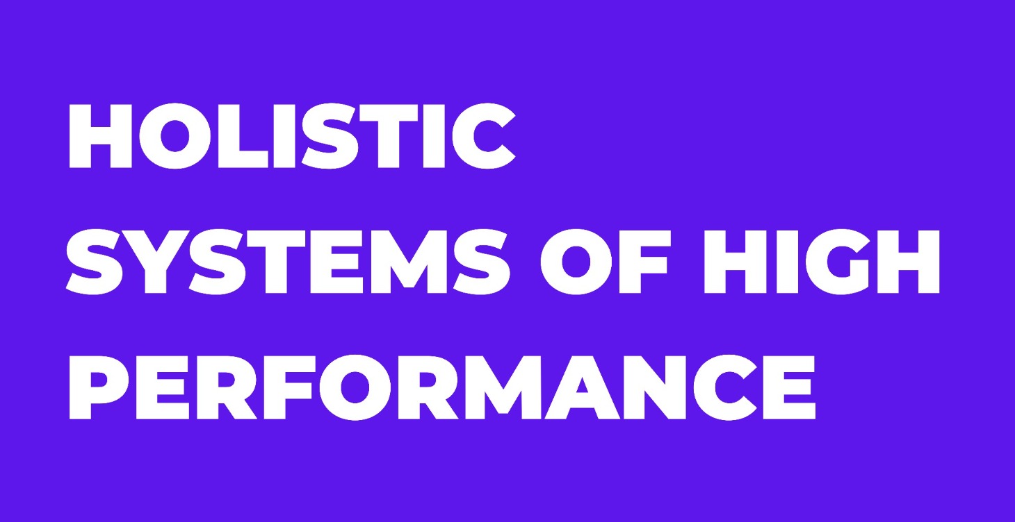 #1 - Holistic System of High Performance