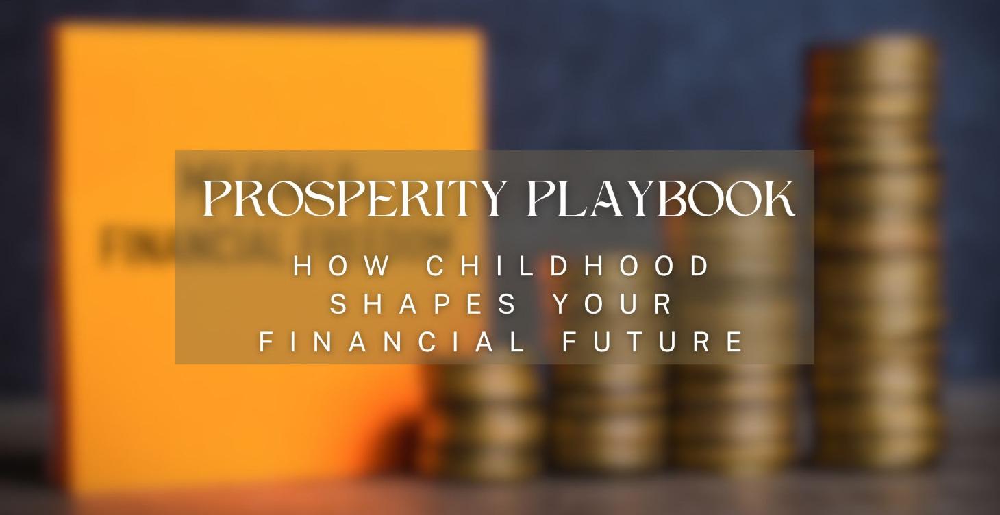 How Childhood Shapes Your Financial Future