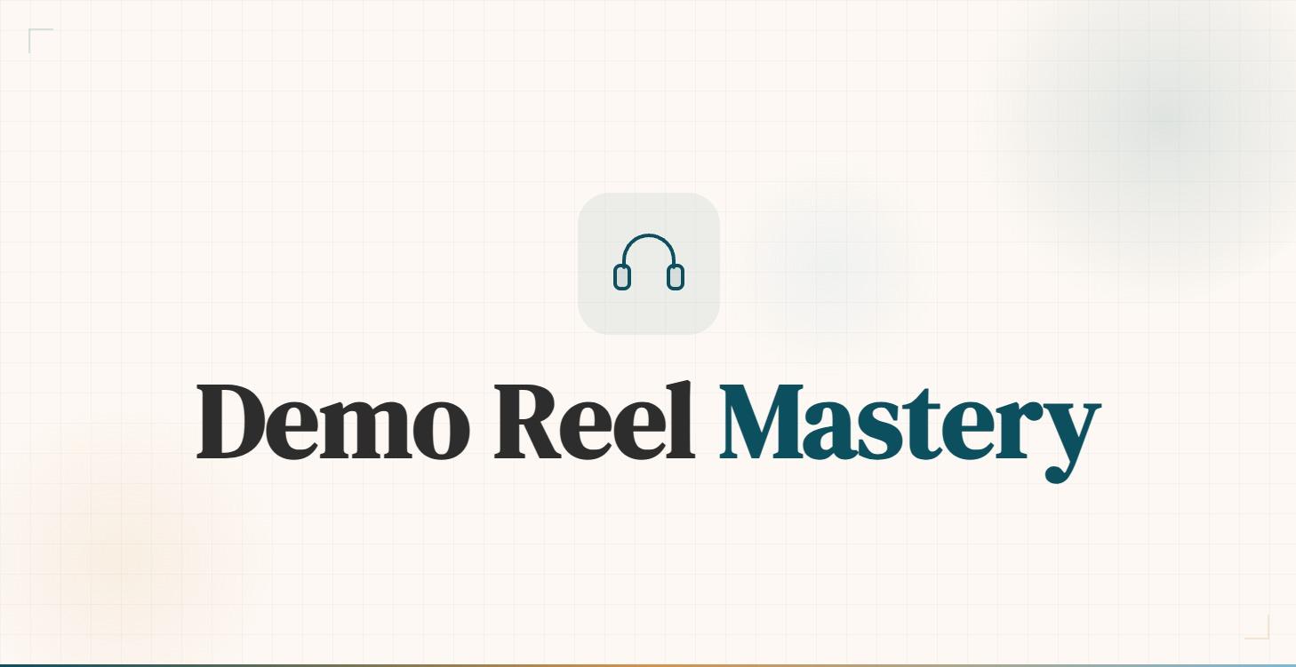 Demo Reel Mastery
