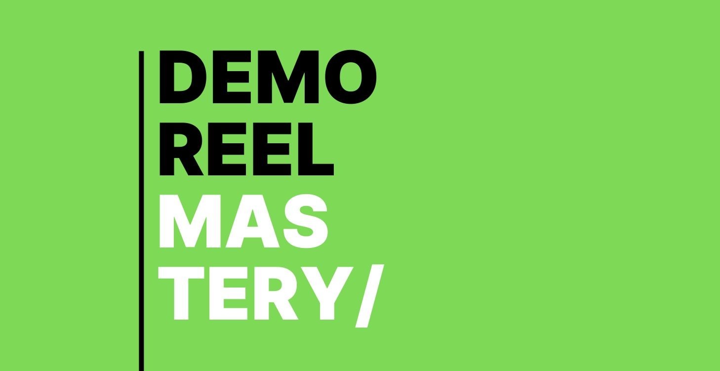 Demo Reel Mastery