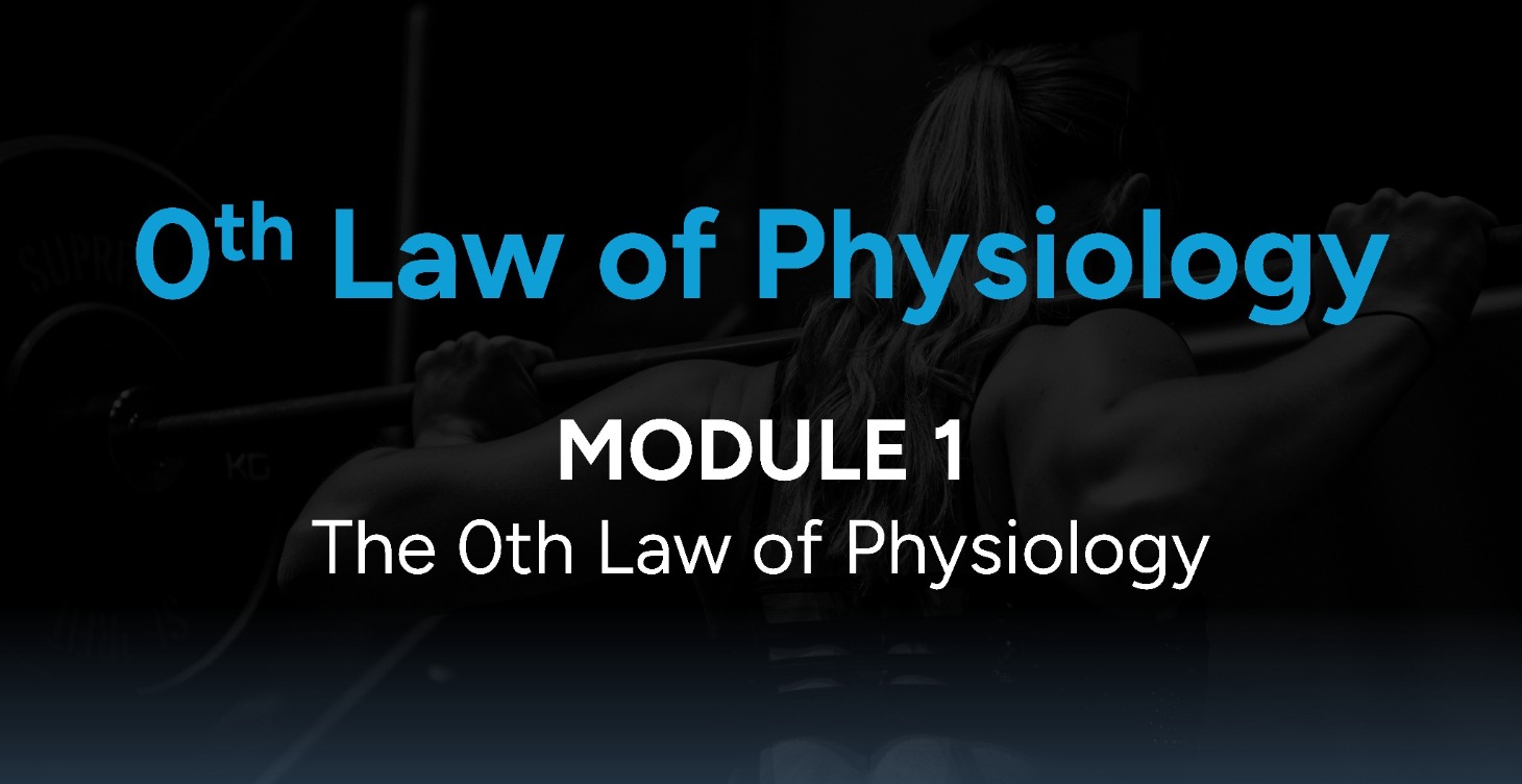 Module 1: The 0th Law of Physiology
