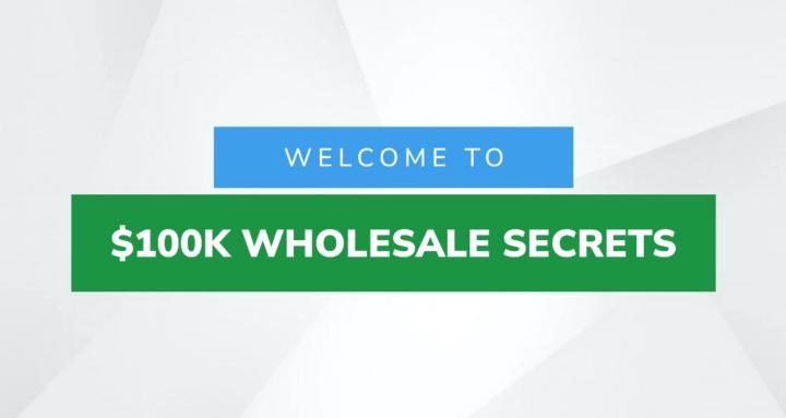 $100k Wholesale Secrets Course
