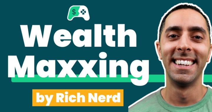 Wealth Maxxing by Rich Nerd