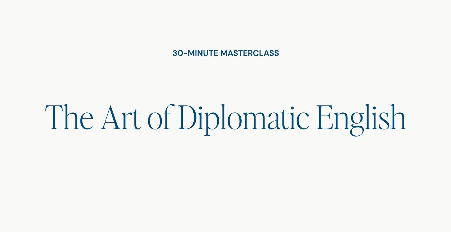 Masterclass | The Art of Diplomatic English