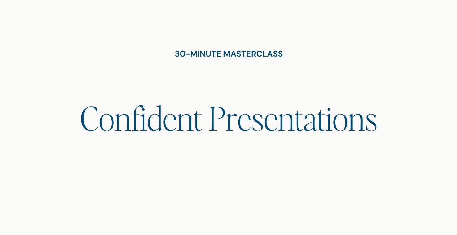 Masterclass | Confident Presentations