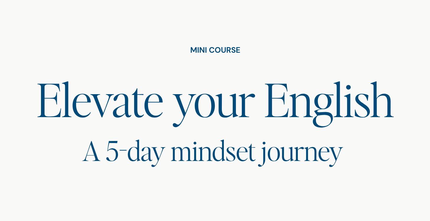 Elevate your English | A 5-day mindset journey