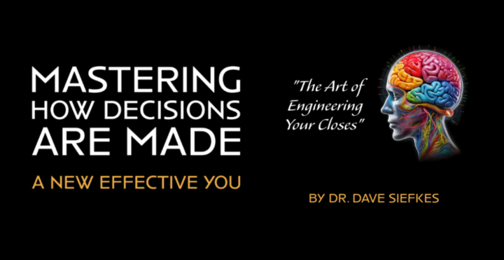 MASTERING HOW DECISIONS ARE MADE by Dr. Dave Siefkes