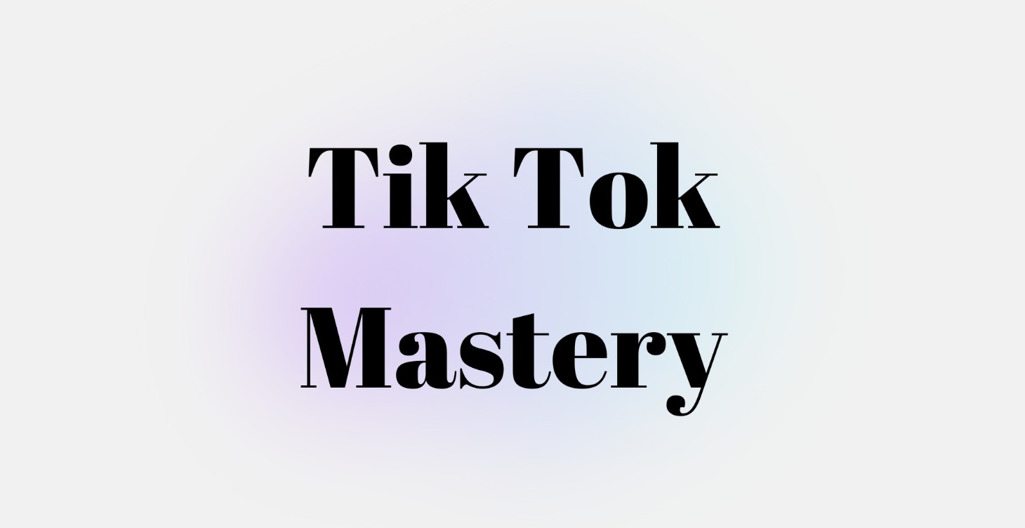 Tik Tok Mastery