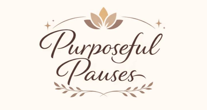 Purposeful Pauses