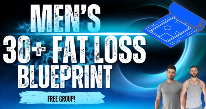 Men's 30+ Fat Loss Blueprint