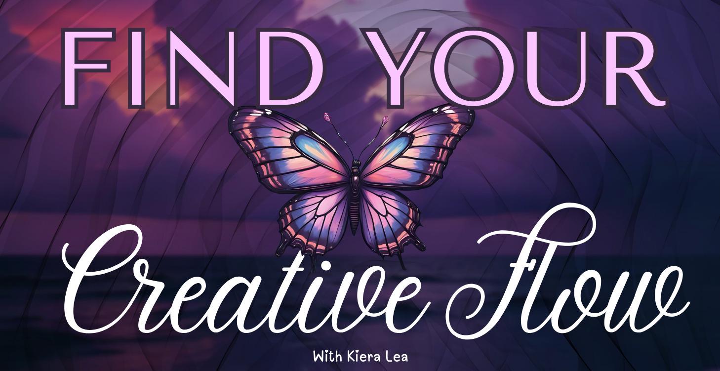 Find Your Creative Flow ~ 2 Weeks