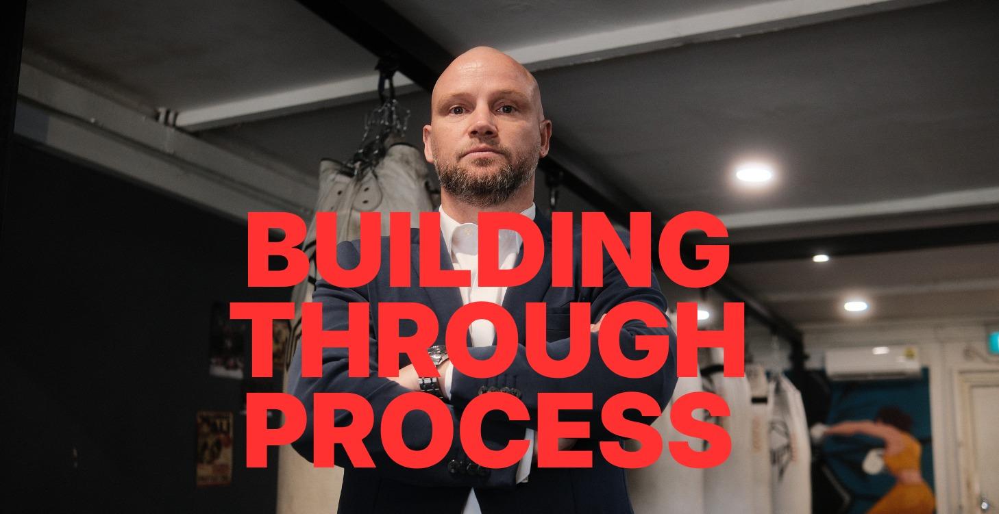 BUILDING THROUGH PROCESS