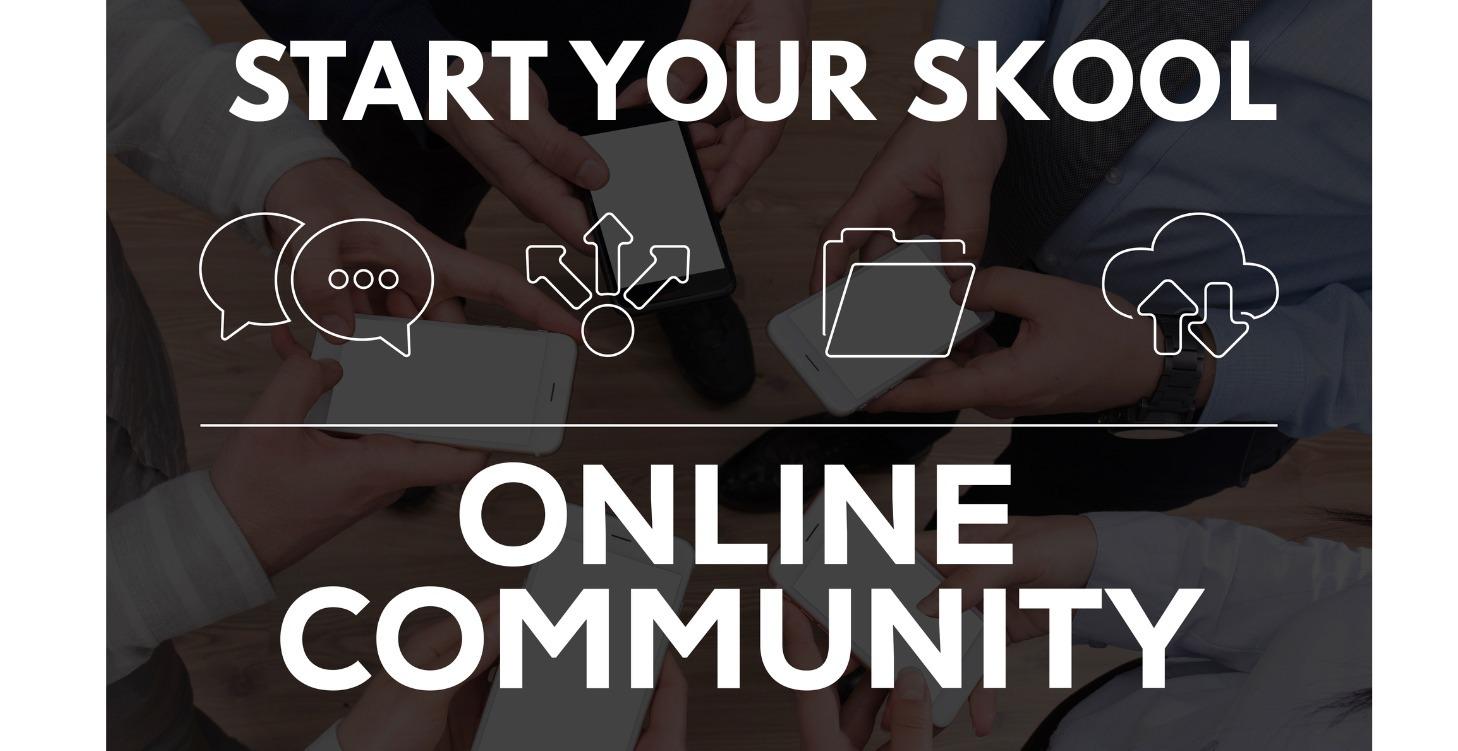 COMING SOON - Start your own SKOOL Community