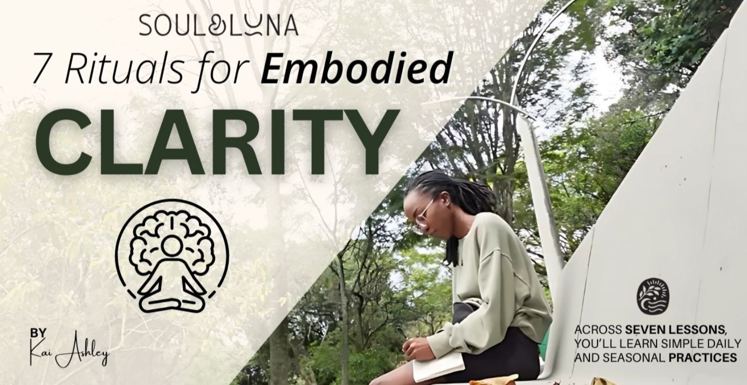 7 Rituals for Embodied Clarity