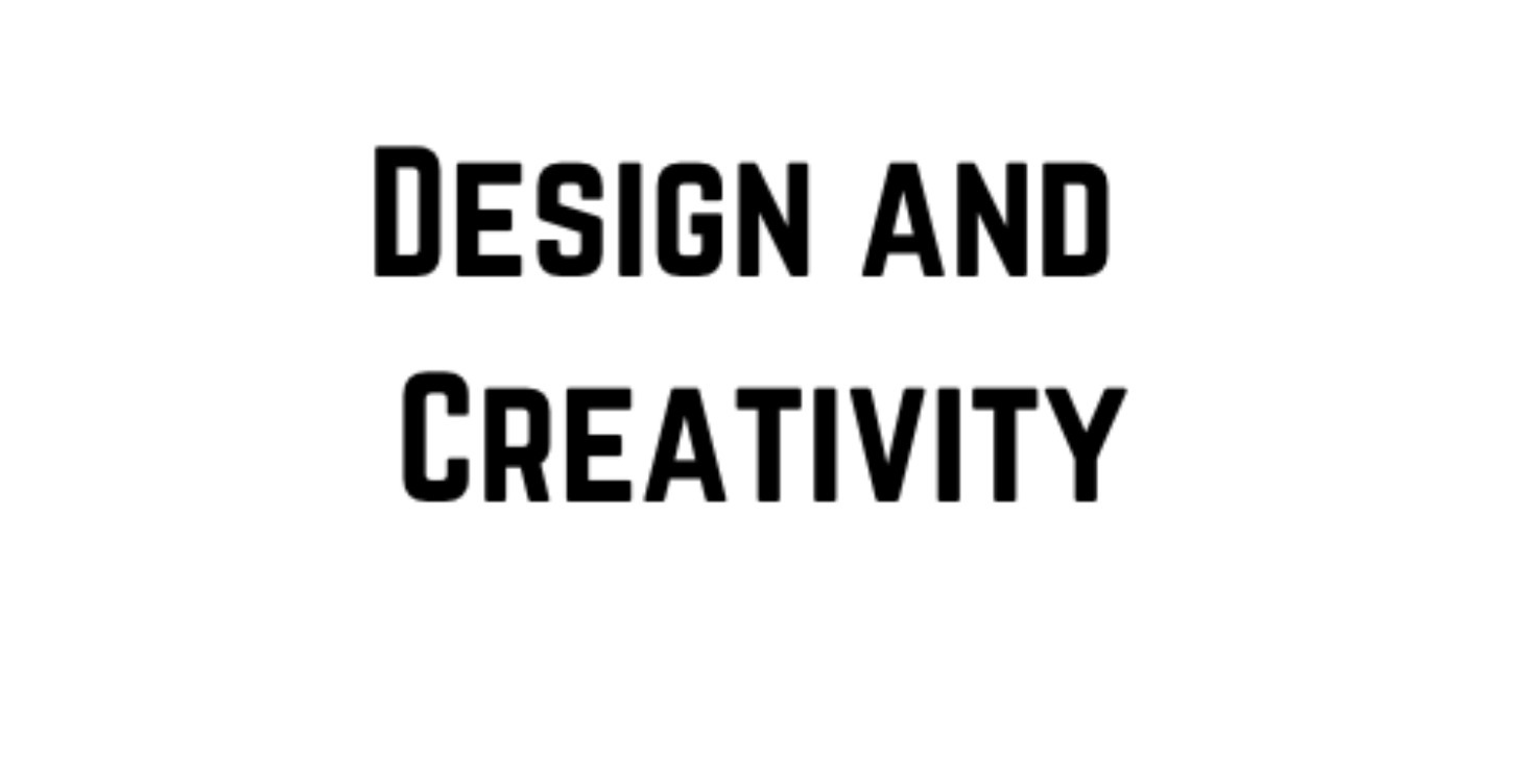 Design and Creativity