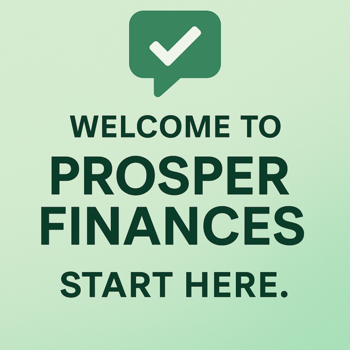 👋🏽 Welcome to Prosper Finances!  Start here.