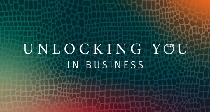 Unlocking You in Business