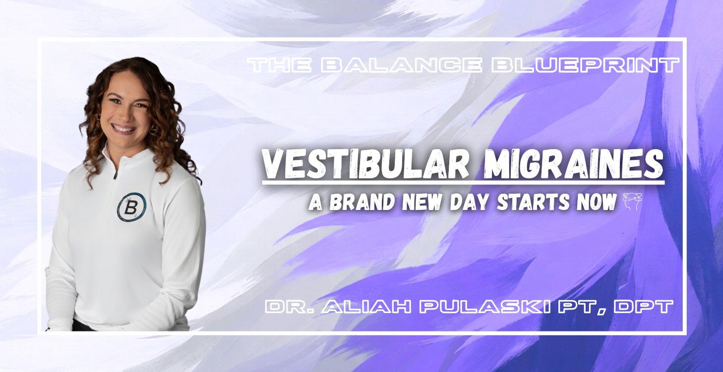 Vestibular Migraines