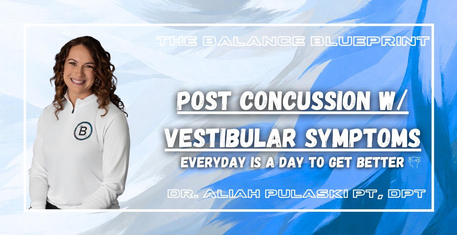 Post Concussion with Vestibular Symptoms
