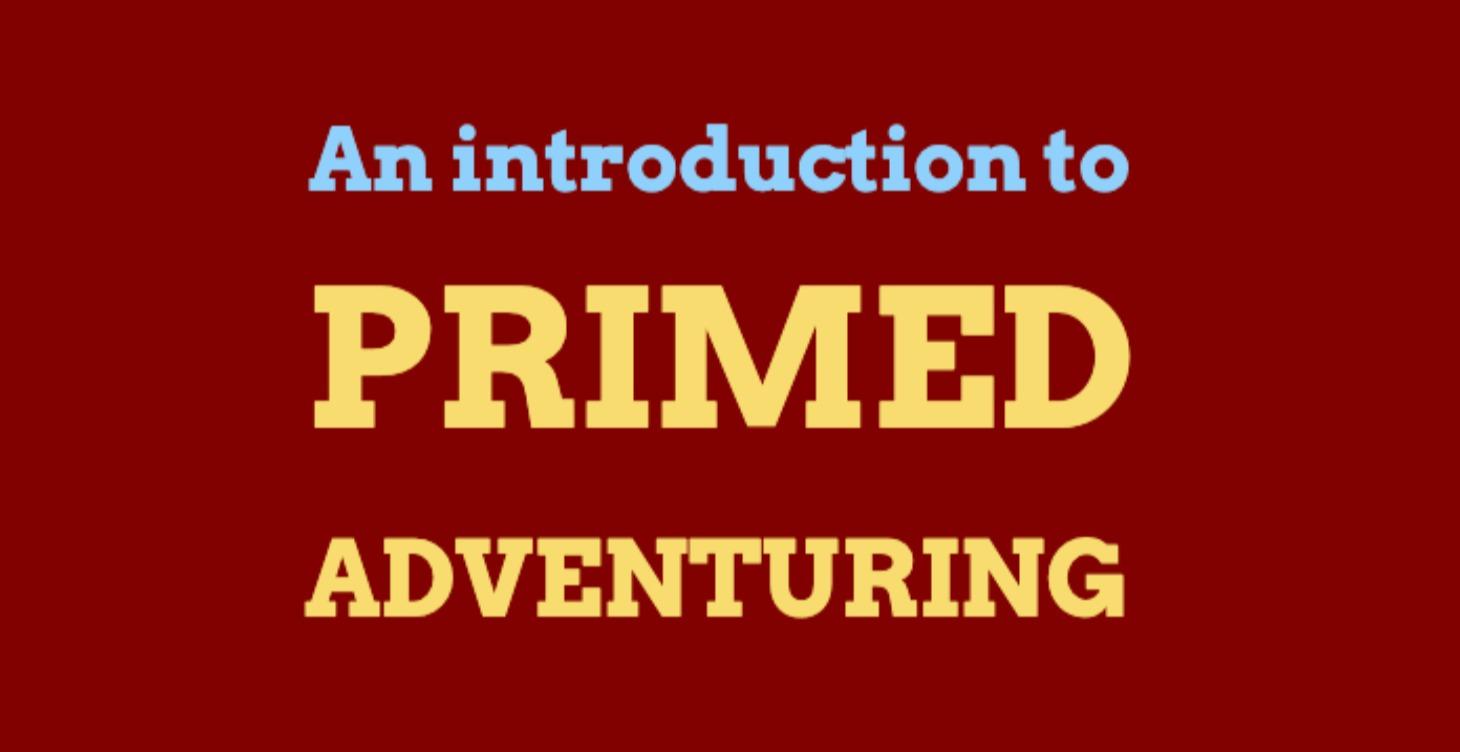 An Introduction to Primed Adventuring