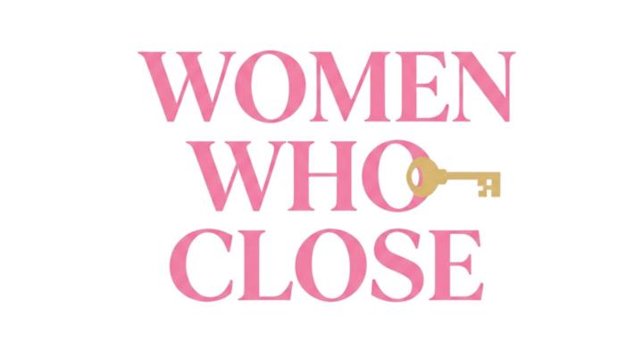 Women Who Close